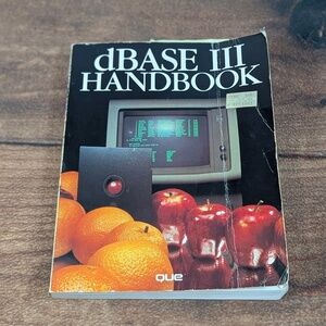 dBASE III Handbook Que Database Management‎ System Programming Guide